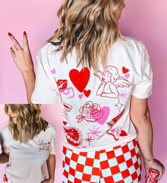 Love Is All You Need Tee